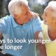 six ways to look younger live longer cosmetic clinic