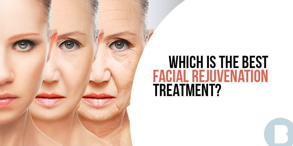 what-is-the-best-facial-rejuvenation-treatment-cosmetic-clinic